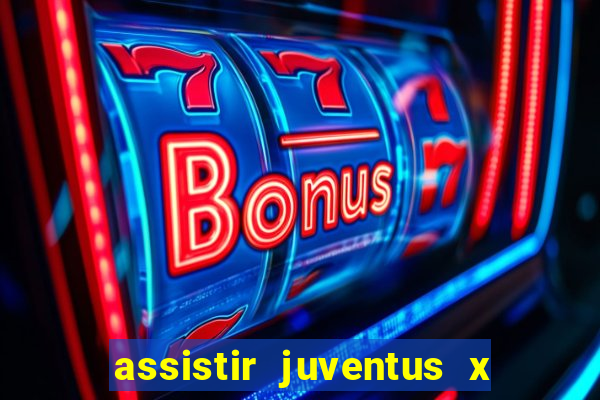 assistir juventus x bayer leverkusen futemax